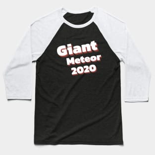 Giant Meteor 2020 Baseball T-Shirt